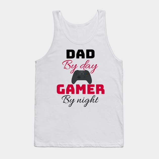 Dad by day Gamer by night Tank Top by Storfa101